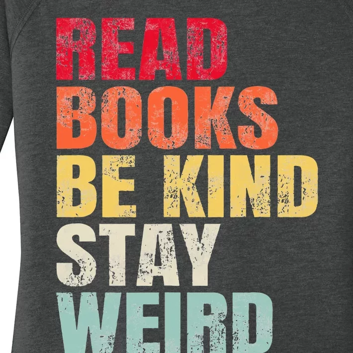 Read Books Be Kind Stay Weird Women's Perfect Tri Tunic Long Sleeve Shirt