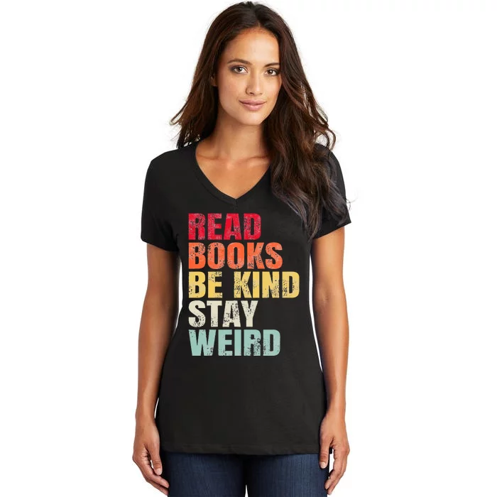 Read Books Be Kind Stay Weird Women's V-Neck T-Shirt