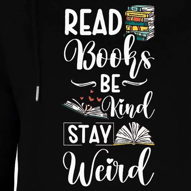 Read Books Be Kind Stay Weird Womens Funnel Neck Pullover Hood