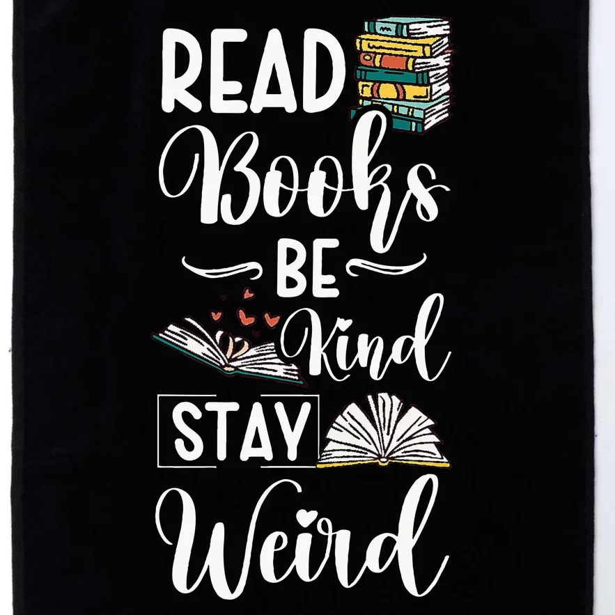 Read Books Be Kind Stay Weird Platinum Collection Golf Towel