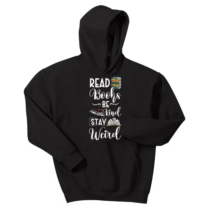 Read Books Be Kind Stay Weird Kids Hoodie