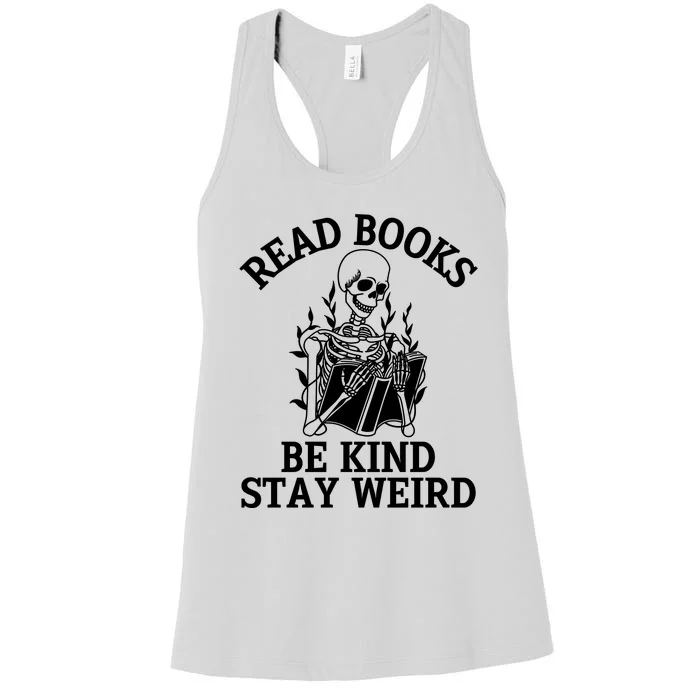 Read Books Be Kind Stay Weird Skeleton Reading Book Bookish Women's Racerback Tank