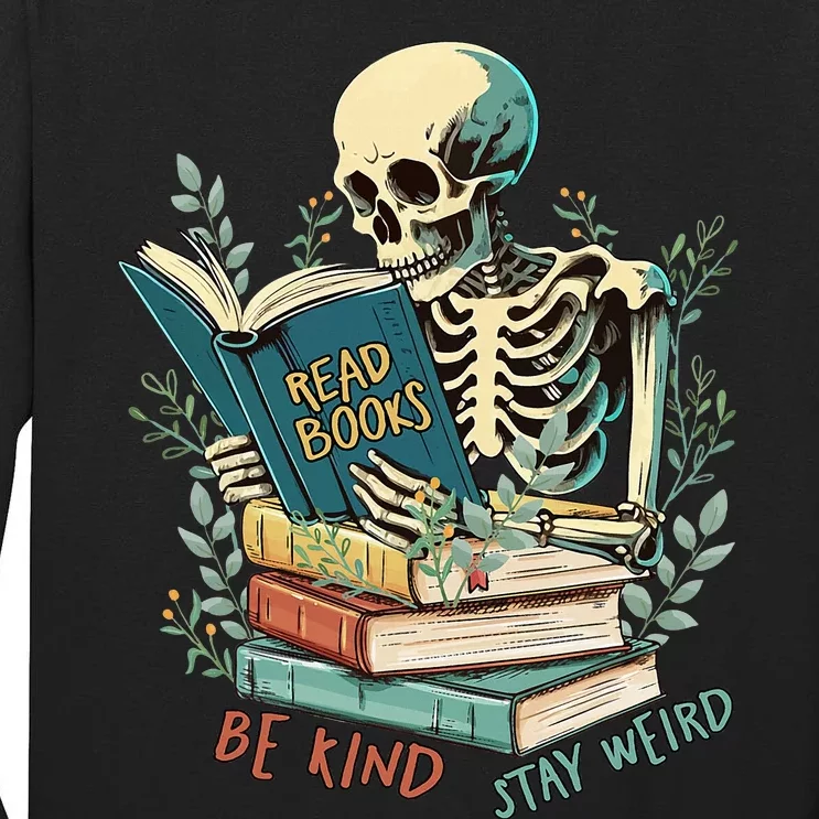 Read Books Be Kind Stay Weird Funny Skeleton Book Lover Tall Long Sleeve T-Shirt