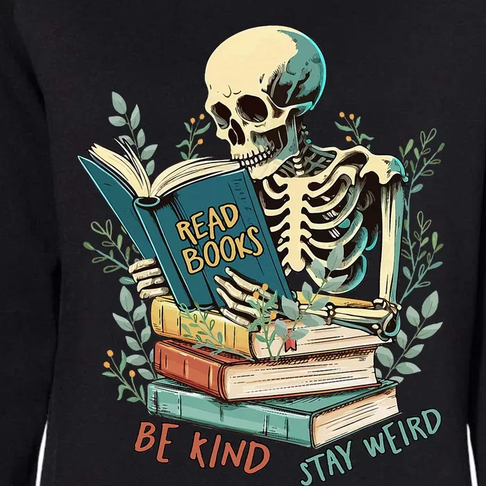 Read Books Be Kind Stay Weird Funny Skeleton Book Lover Womens California Wash Sweatshirt