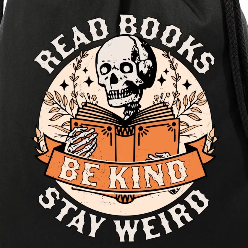 Read Books Be Kind Stay Weird Skeleton Reading Book Bookish Drawstring Bag