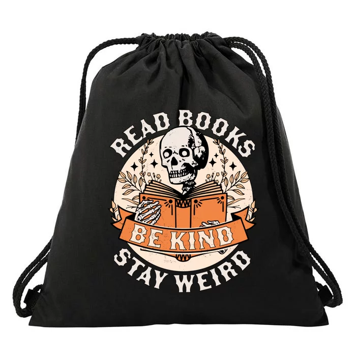 Read Books Be Kind Stay Weird Skeleton Reading Book Bookish Drawstring Bag