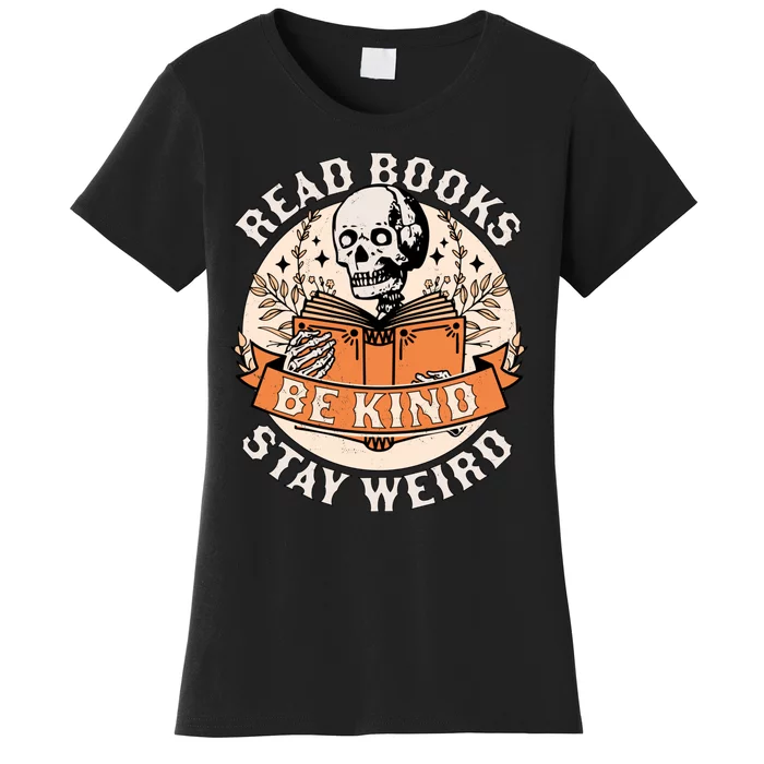 Read Books Be Kind Stay Weird Skeleton Reading Book Bookish Women's T-Shirt