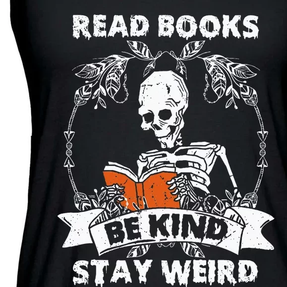 Read Books Be Kind Stay Weird Skeleton Reading Book Lover Ladies Essential Flowy Tank