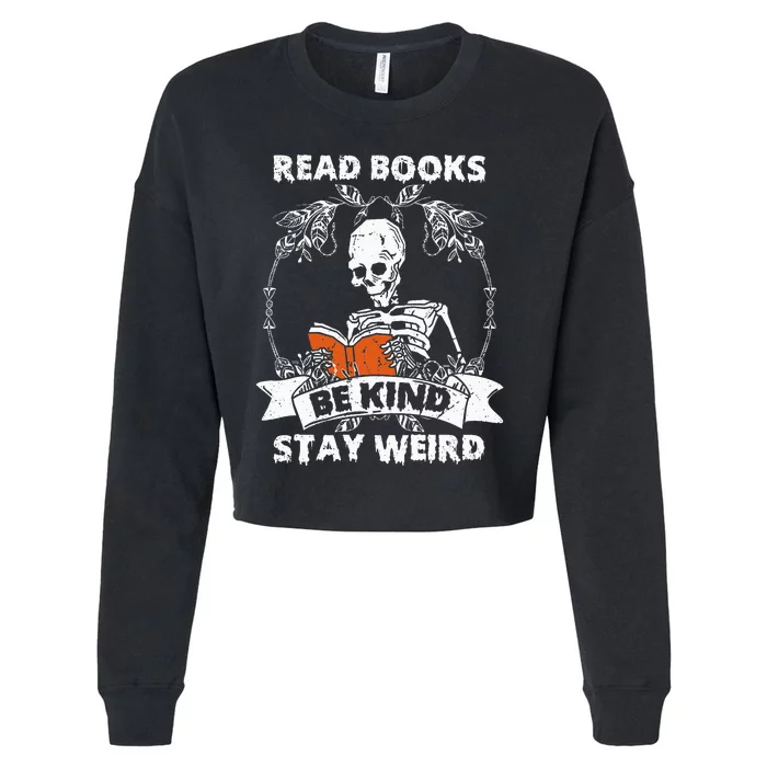 Read Books Be Kind Stay Weird Skeleton Reading Book Lover Cropped Pullover Crew