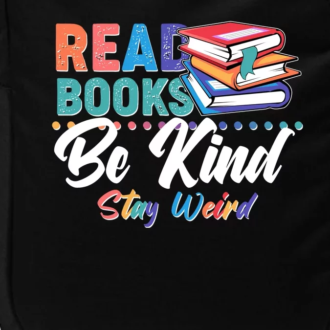 Read Books Be Kind Stay Weird Impact Tech Backpack