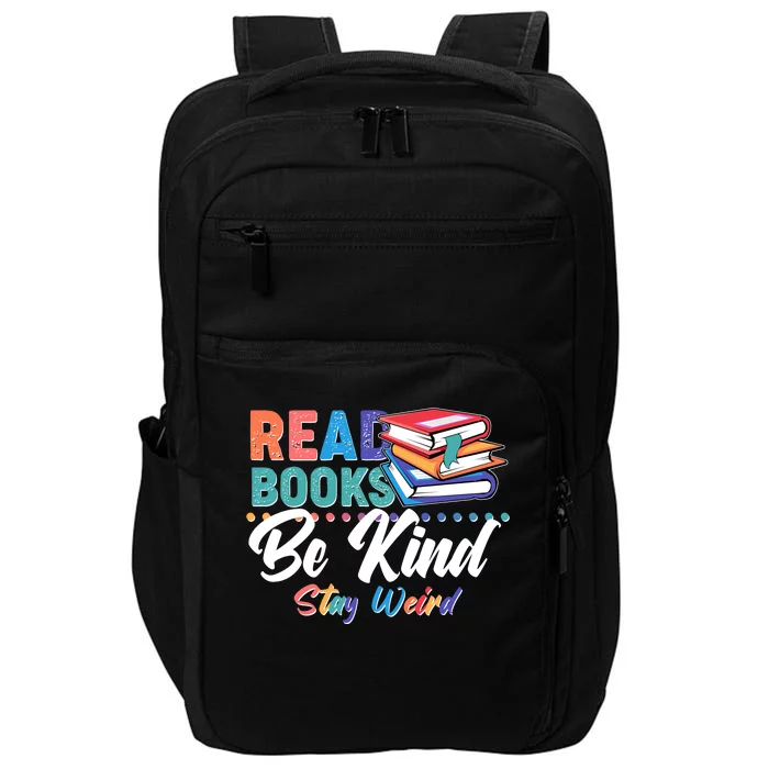 Read Books Be Kind Stay Weird Impact Tech Backpack