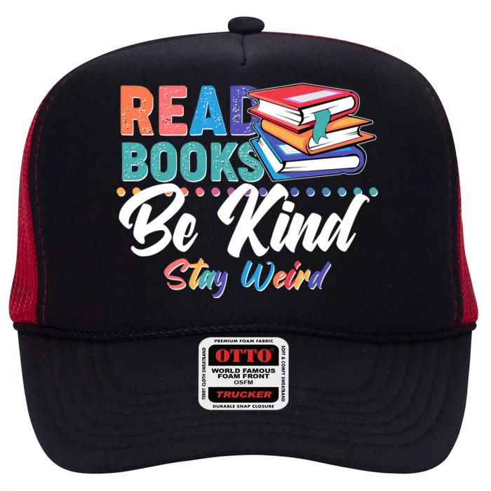 Read Books Be Kind Stay Weird High Crown Mesh Trucker Hat