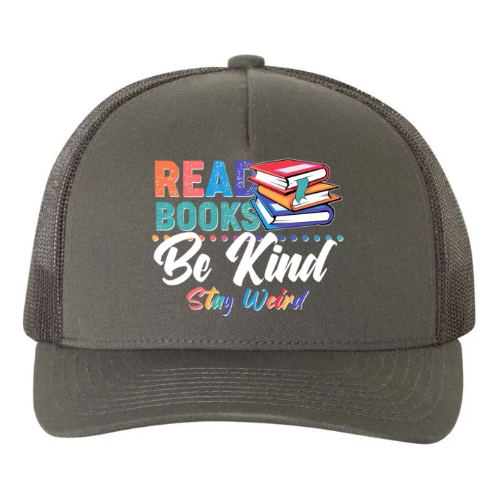 Read Books Be Kind Stay Weird Yupoong Adult 5-Panel Trucker Hat