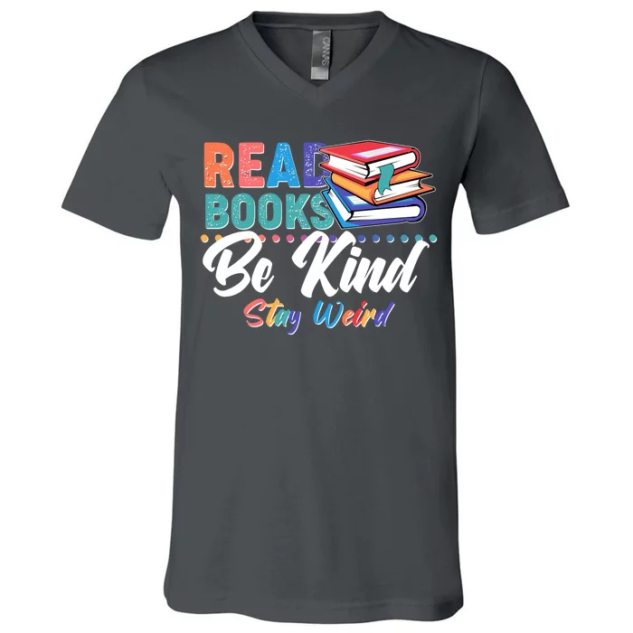 Read Books Be Kind Stay Weird V-Neck T-Shirt