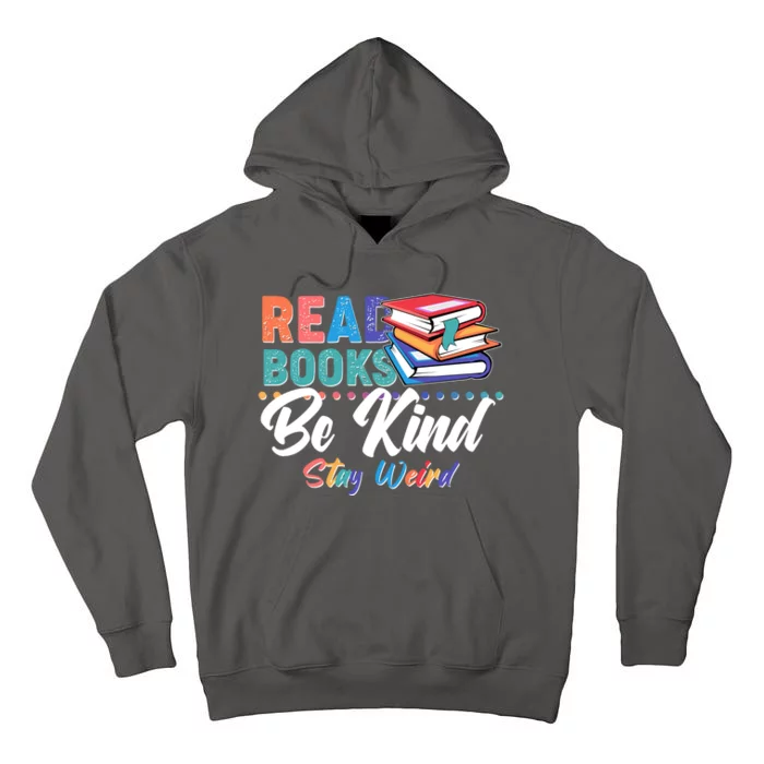 Read Books Be Kind Stay Weird Tall Hoodie