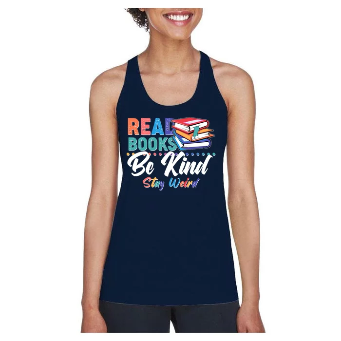 Read Books Be Kind Stay Weird Women's Racerback Tank