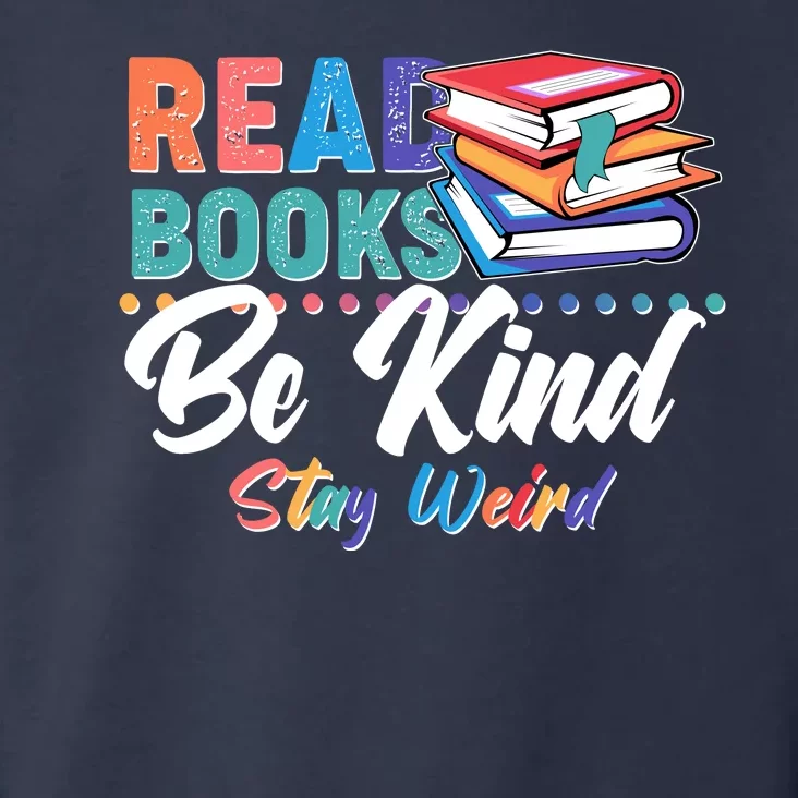 Read Books Be Kind Stay Weird Toddler Hoodie