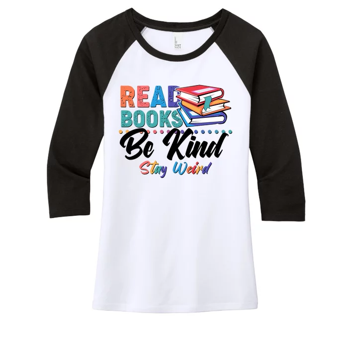 Read Books Be Kind Stay Weird Women's Tri-Blend 3/4-Sleeve Raglan Shirt