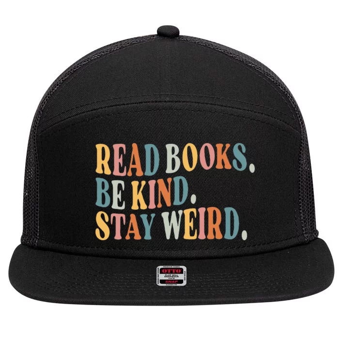 Read Books Be Kind Stay Weird Funny Book Lover 7 Panel Mesh Trucker Snapback Hat