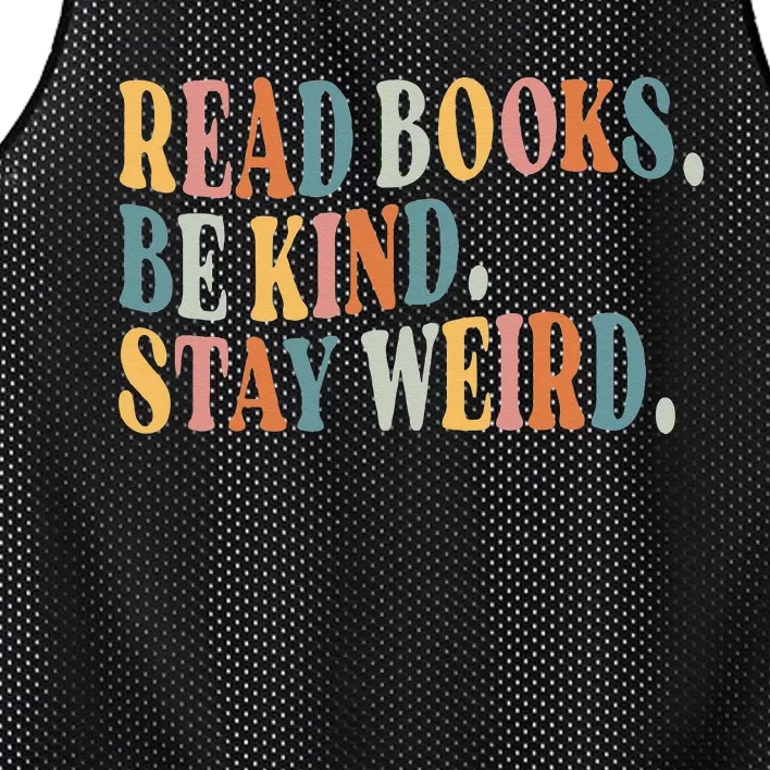 Read Books Be Kind Stay Weird Funny Book Lover Mesh Reversible Basketball Jersey Tank