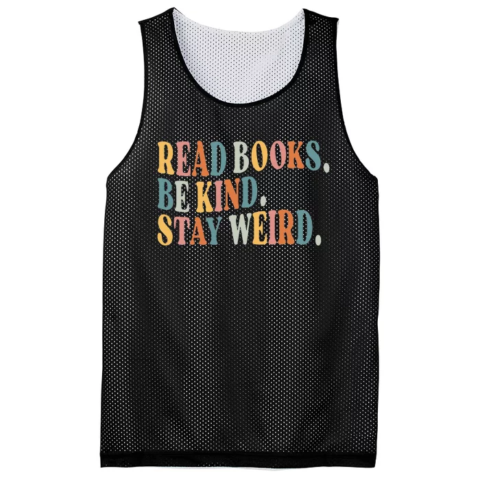 Read Books Be Kind Stay Weird Funny Book Lover Mesh Reversible Basketball Jersey Tank