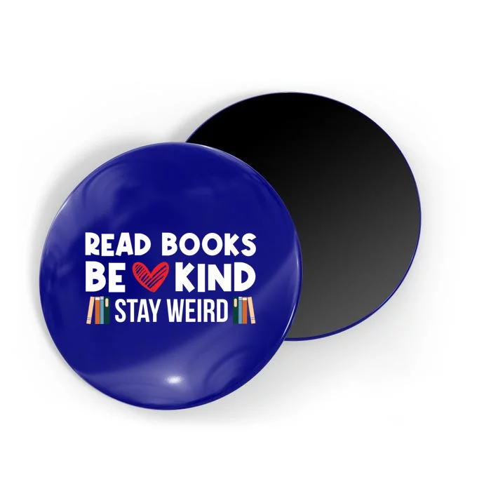 Read Books Be Kind Stay Weird Bookworm Book Lover Gift Magnet