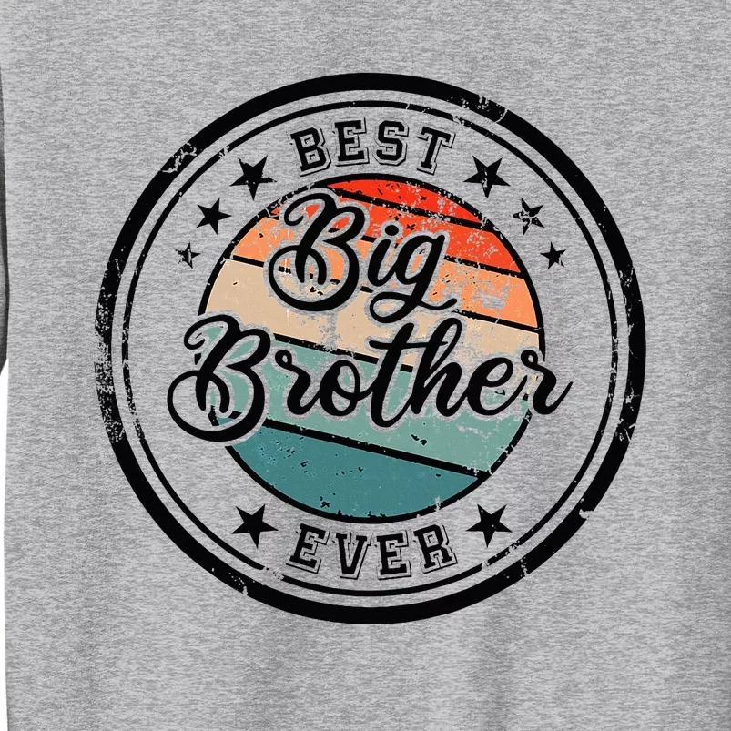 Retro Best Big Brother Ever Big Brother Tall Sweatshirt