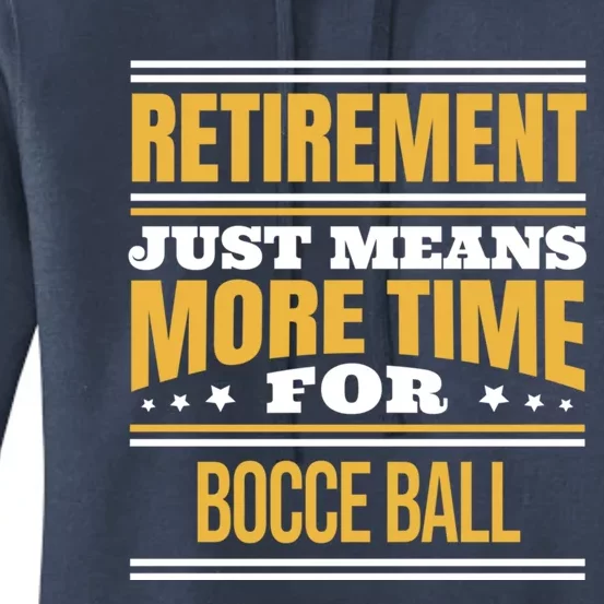 Retired Bocce Ball Lover Funny Saying Retiret Cute Gift Women's Pullover Hoodie