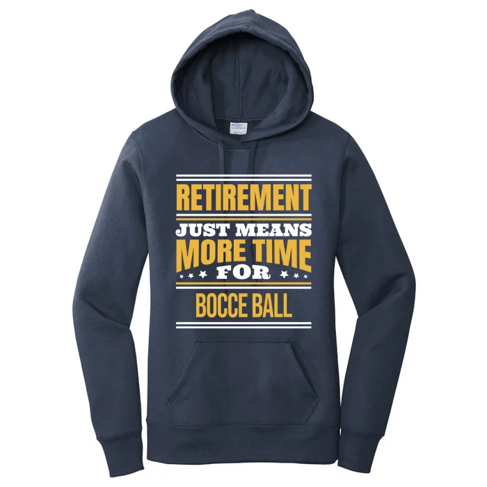 Retired Bocce Ball Lover Funny Saying Retiret Cute Gift Women's Pullover Hoodie