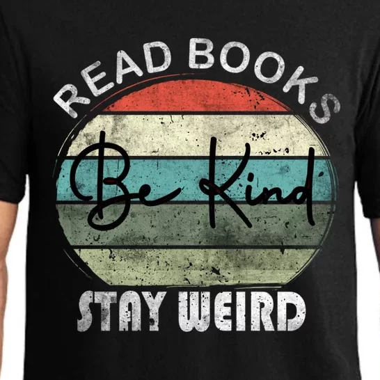 Read Books Be Kind Stay Weird Funny Book Lover Quote Gift Pajama Set