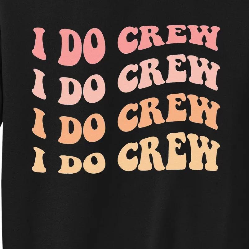 Retro Batch Bachelorette Party Outfit Cute I Do Crew Sweatshirt