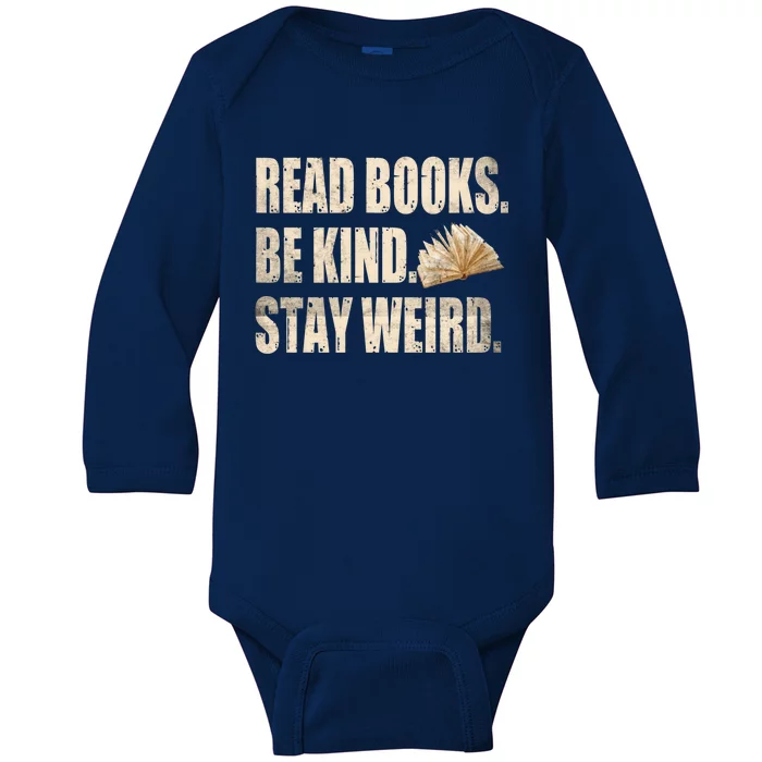 Read Books Be Kind Stay Weird Funny Book Lover Quote Gift Baby Long Sleeve Bodysuit