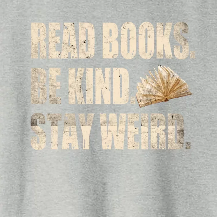 Read Books Be Kind Stay Weird Funny Book Lover Quote Gift Women's Crop Top Tee