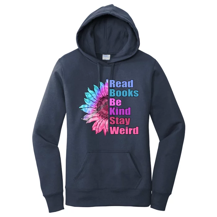 Read Books Be Kind Stay Weird Funny Book Lover Sunflower Great Gift Women's Pullover Hoodie