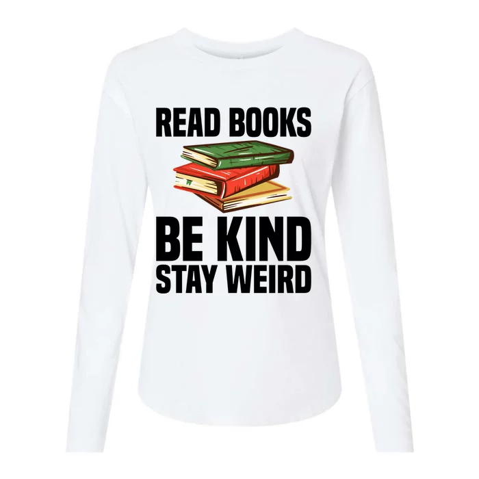 Read Books Be Kind Stay Weird Funny Bookish Nerd Worm Lover Gift Womens Cotton Relaxed Long Sleeve T-Shirt