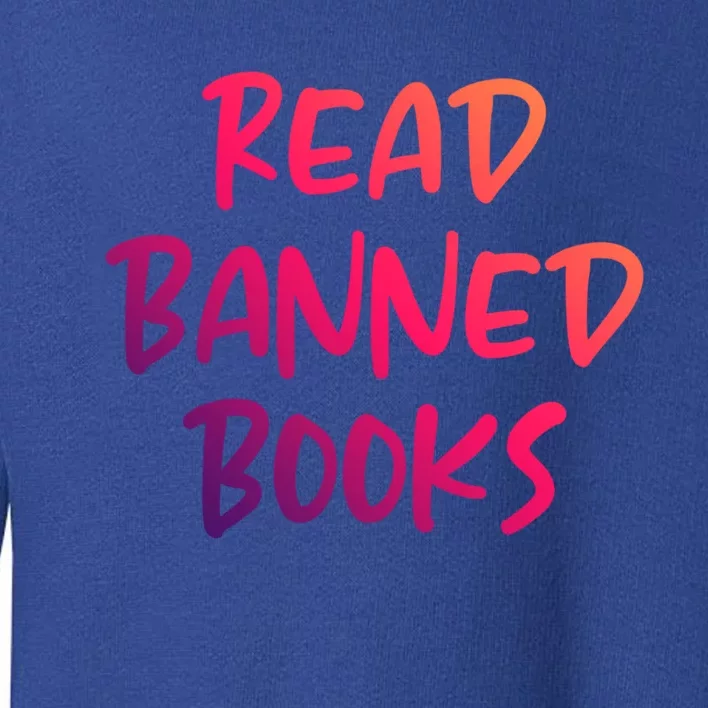 Read Banned Books Librarian Bibliophile Gift Toddler Sweatshirt