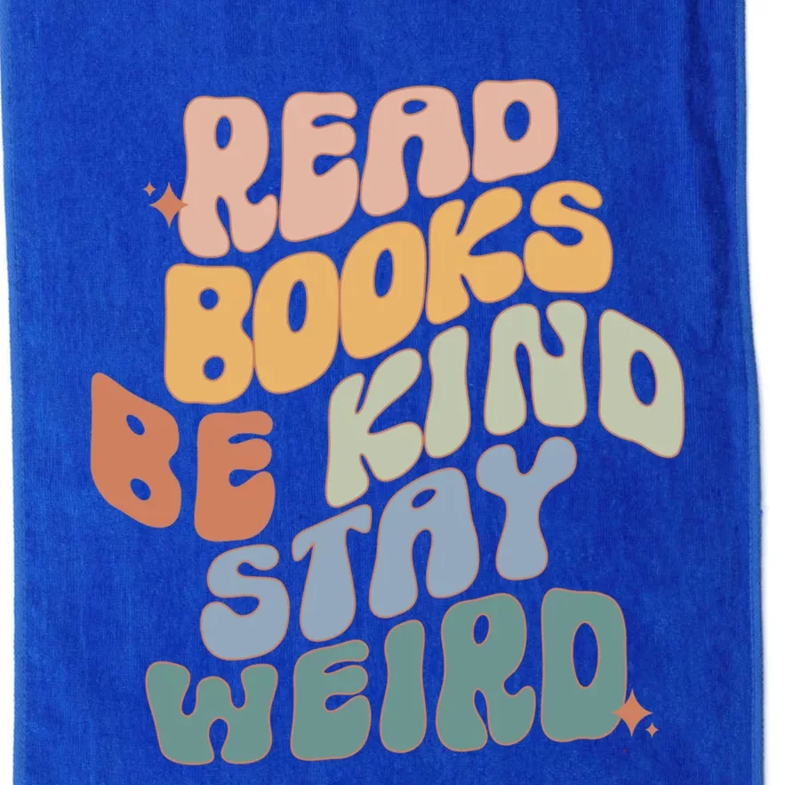 Read Books Be Kind Stay Weird Reading Book Lover Bookish Funny Gift Platinum Collection Golf Towel