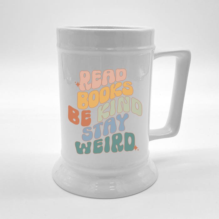 Read Books Be Kind Stay Weird Reading Book Lover Bookish Funny Gift Front & Back Beer Stein