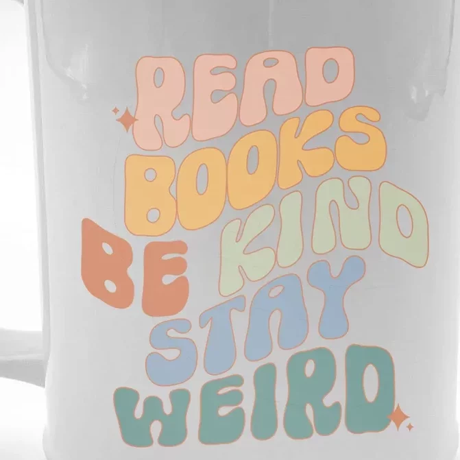 Read Books Be Kind Stay Weird Reading Book Lover Bookish Funny Gift Front & Back Beer Stein