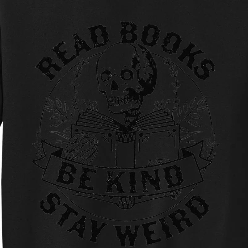 Read Books Be Kind Stay Weird Skeleton Reading Book Sweatshirt