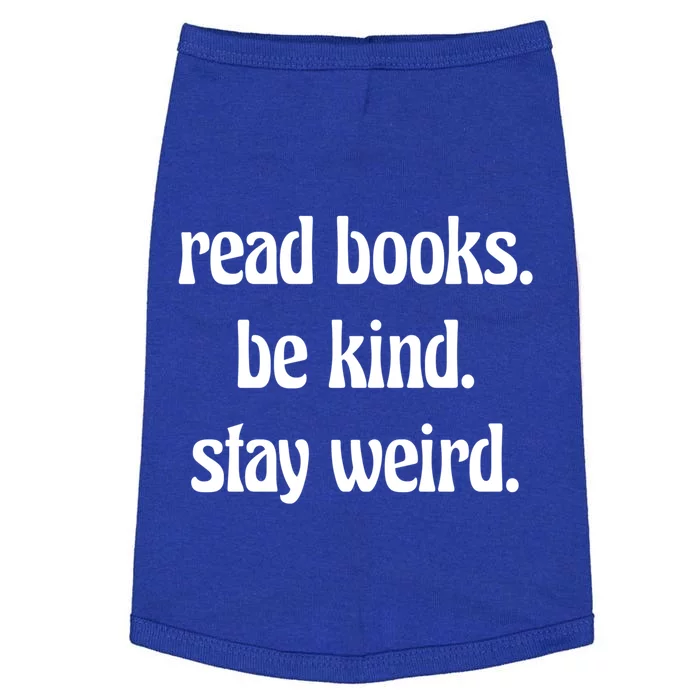 Read Books Be Kind Stay Weird Great Gift Doggie Tank