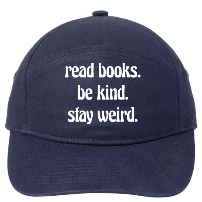 Read Books Be Kind Stay Weird Great Gift 7-Panel Snapback Hat