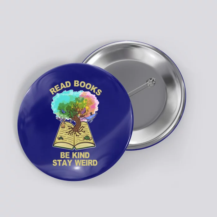 Read Books Be Kind Stay Weird Tree Of Life Funny Introvert Meaningful Gift Button