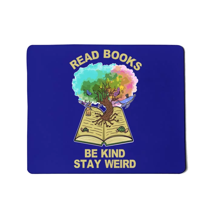 Read Books Be Kind Stay Weird Tree Of Life Funny Introvert Meaningful Gift Mousepad