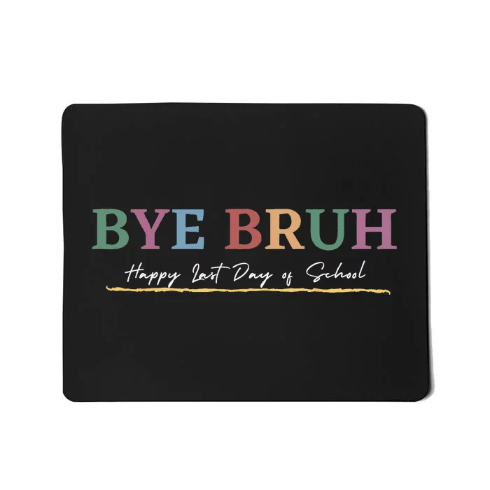 Retro Bye Bruh Teacher Gifthappy Last field Day of School Mousepad