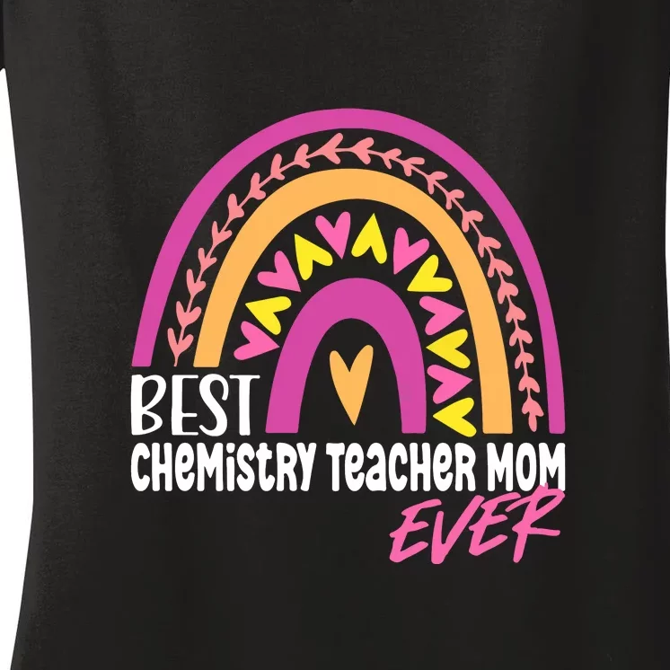 Rainbow Best Chemistry Teacher Mom Ever Mother's Day Women's V-Neck T-Shirt