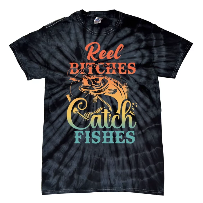 Reel Bitches Catch Fishes Funny Retro Fishing Tie-Dye T-Shirt