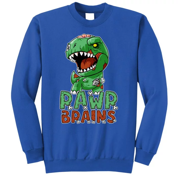 Rawr Brains Cute Zombie Dinosaur Halloween Costume Gift Meaningful Gift Tall Sweatshirt