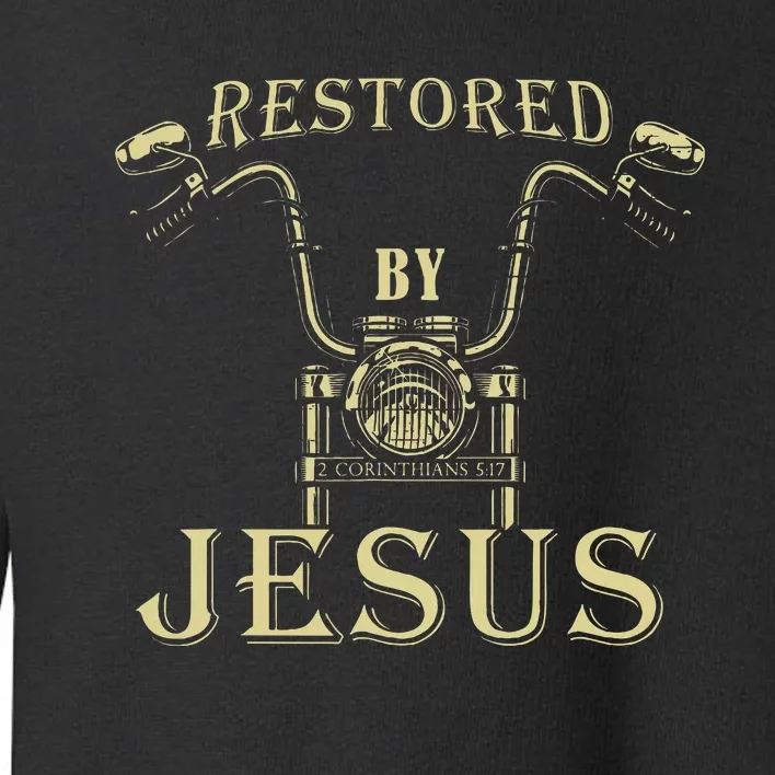 Restored By Christ – Christian Motorcycle Gospel Faith Toddler Sweatshirt