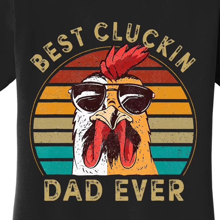 Retro Best Cluckin Dad Ever Chicken Dad Rooster Father Women's T-Shirt